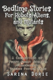 Bedtime Stories For Robots, Aliens, And Mutants