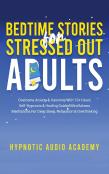Bedtime Stories For Stressed Out Adults