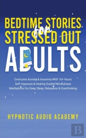 Bedtime Stories For Stressed Out Adults