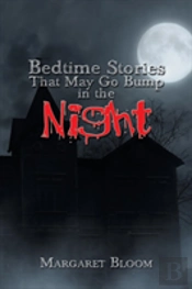 Bedtime Stories That May Go Bump In The Night
