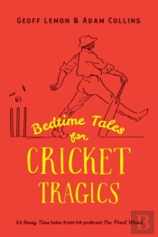 Bedtime Tales For Cricket Tragics