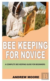 Bee Keeping For Novice