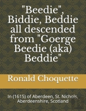 'Beedie', Biddie, Beddie All Descended From 'Goerge Beedie (Aka) Beddie'