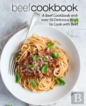Beef Cookbook: A Beef Cookbook With Over
