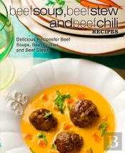 Beef Soup, Beef Stew, And Beef Chili Rec