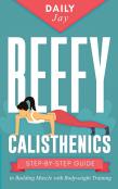 Beefy Calisthenics