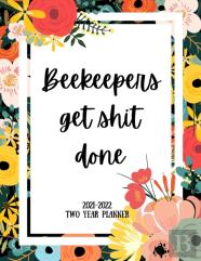 Beekeepers Get Shit Done 2021-2022 Two Year Planner