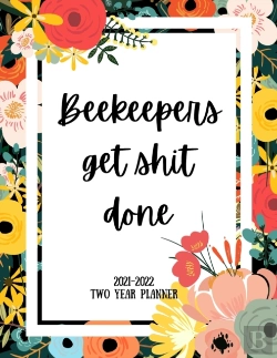 Bertrand.pt - Beekeepers Get Shit Done 2021-2022 Two Year Planner