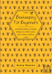 Beekeeping For Beginners: A Simple Step-