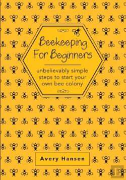 Bertrand.pt - Beekeeping For Beginners: A Simple Step-
