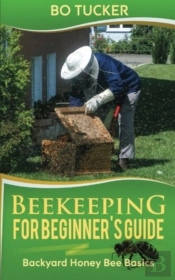 Beekeeping For Beginner'S Guide