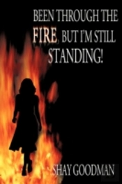 Been Through The Fire, But I'M Still Standing!