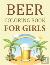 Beer Coloring Book For Girls