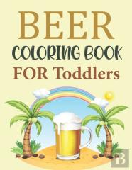 Beer Coloring Book For Toddlers