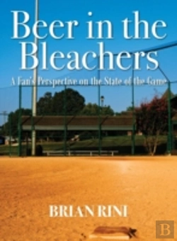 Bertrand.pt - Beer In The Bleachers: A Fan'S Perspective On The State Of The Game