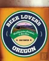 Beer Lover'S Oregon