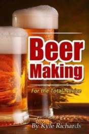 Beer Making For The Total Novice