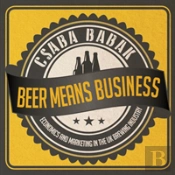 Beer Means Business - Economics And Marketing In The Uk Brewing Industry