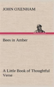 Bees In Amber A Little Book Of Thoughtful Verse
