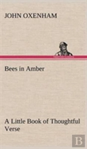 Bees In Amber A Little Book Of Thoughtful Verse