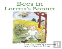 Bees In Loretta'S Bonnet (8 X 10 Paperback)