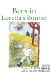 Bees In Loretta'S Bonnet (Hardcover 8 X 10)