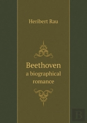 Beethoven A Biographical Romance