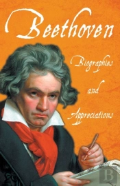 Beethoven - Biographies And Appreciations