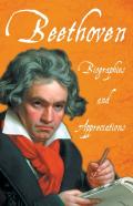Beethoven - Biographies And Appreciations