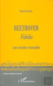 Beethoven, Fidelio, Une Ecoute Ressentie