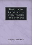 Beethoven The Man And The Artist As Revealed In His Own Words