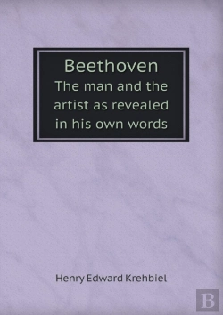 Bertrand.pt - Beethoven The Man And The Artist As Revealed In His Own Words