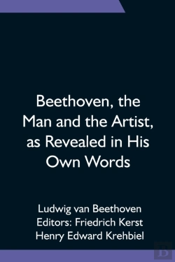 Bertrand.pt - Beethoven, The Man And The Artist, As Revealed In His Own Words