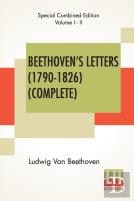 Beethoven'S Letters (1790-1826) (Complete)