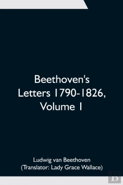 Bertrand.pt - Beethoven'S Letters 1790-1826, Volume 1
