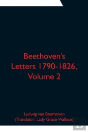 Beethoven'S Letters 1790-1826, Volume 2