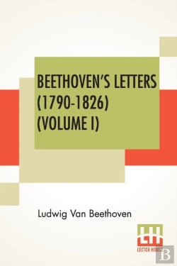 Bertrand.pt - Beethoven'S Letters (1790-1826) (Volume I)