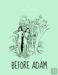 Bertrand.pt - Before Adam By Jack London