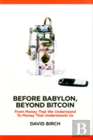 Before Babylon, Beyond Bitcoin