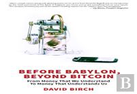 Before Babylon, Beyond Bitcoin