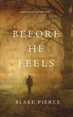 Bertrand.pt - Before He Feels (A Mackenzie White Mystery-Book 6)