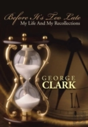 Before It'S Too Late: My Life And My Recollections