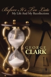 Before It'S Too Late:  My Life And My Recollections