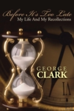 Bertrand.pt - Before It'S Too Late:  My Life And My Recollections