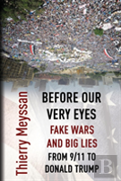 Before Our Very Eyes, Fake Wars And Big Lies