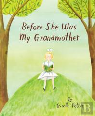 Before She Was My Grandmother