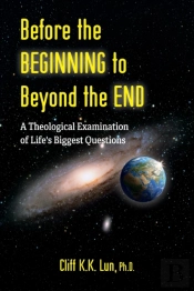 Before The Beginning To Beyond The End