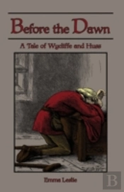 Before The Dawn: A Tale Of Wycliffe And