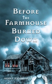 Before The Farmhouse Burned Down