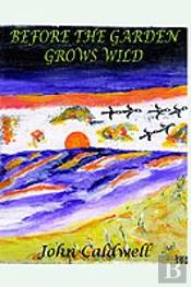 Before The Garden Grows Wild
